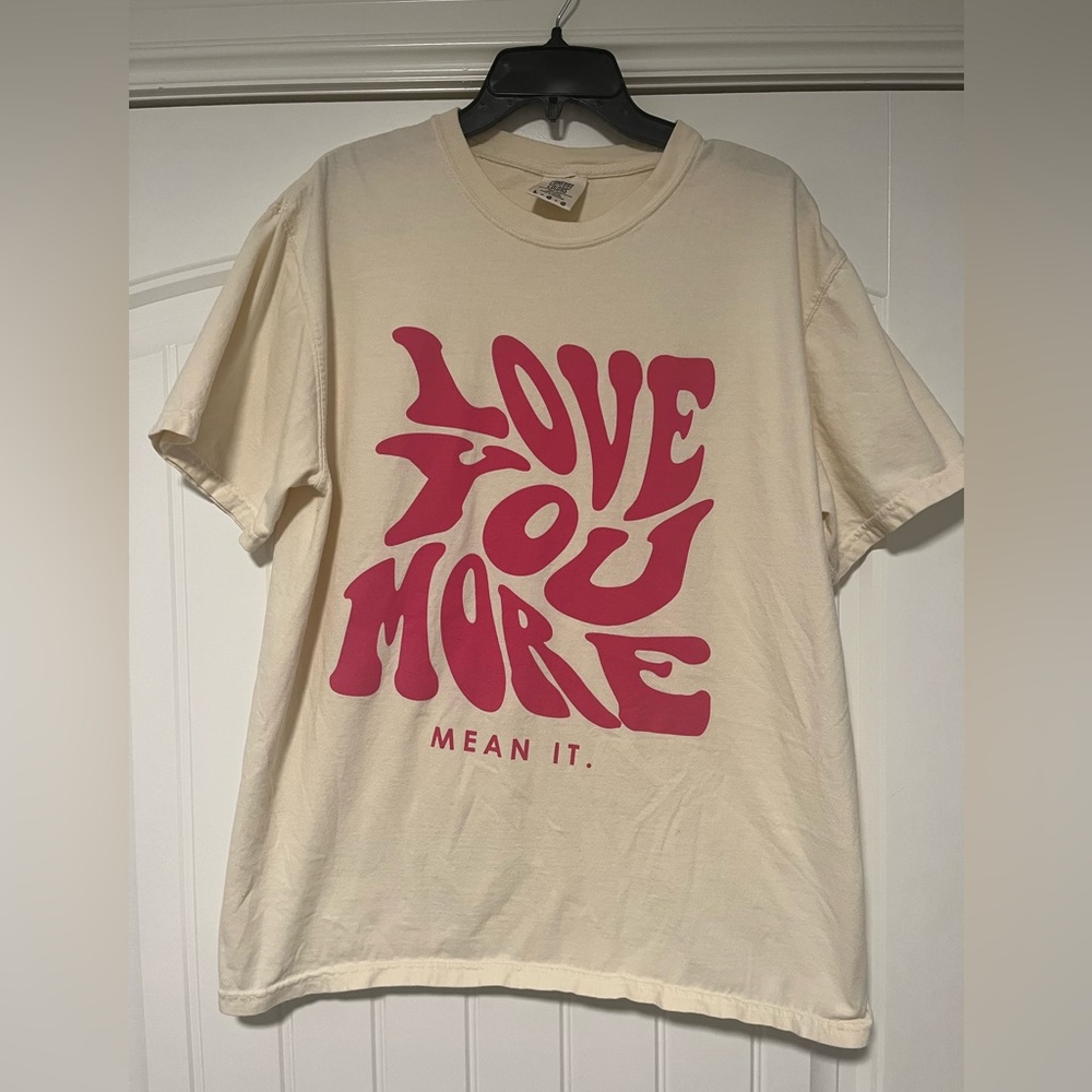 Love you more tshirt